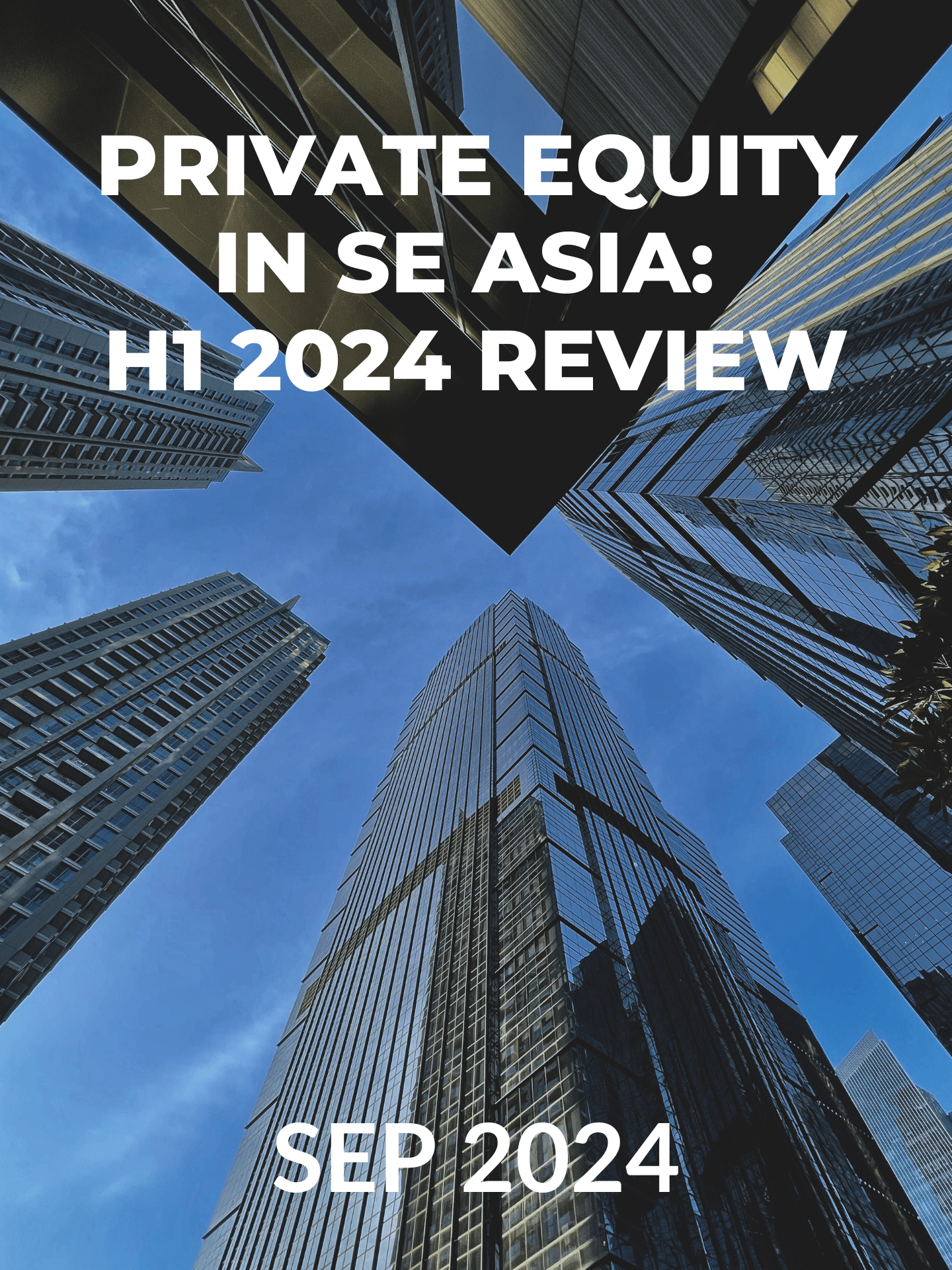 Private Equity in SE Asia: H1 2024 Review